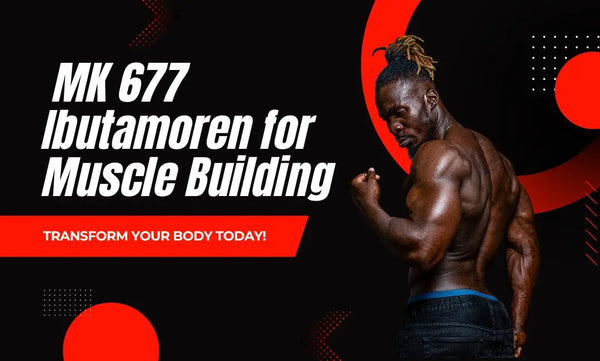 MK 677 Ibutamoren for Muscle Building: The Bodybuilder's Secret?