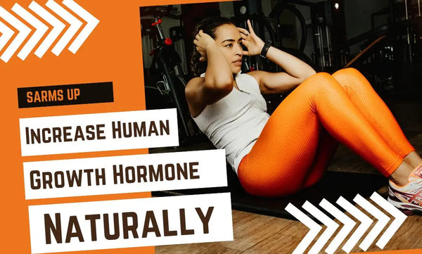 How to Increase Human Growth Hormone NATURALLY